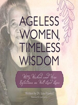 cover image of Ageless Women, Timeless Wisdom: Witty, Wicked, and Wise Reflections on Well-Lived Lives